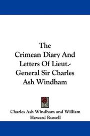 Cover of: The Crimean Diary And Letters Of Lieut.-General Sir Charles Ash Windham | Charles Ash Windham