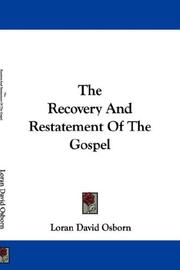 Cover of: The Recovery And Restatement Of The Gospel by Loran David Osborn, Loran David Osborn