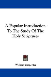 Cover of: A Popular Introduction To The Study Of The Holy Scriptures by William Carpenter