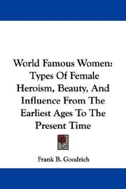 Cover of: World Famous Women: Types Of Female Heroism, Beauty, And Influence From The Earliest Ages To The Present Time
