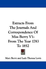 Cover of: Extracts From The Journals And Correspondence Of Miss Berry V1: From The Year 1783 To 1852