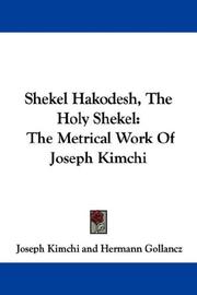 Cover of: Shekel Hakodesh, The Holy Shekel by Hermann Gollancz, Joseph Kimchi, Hermann Gollancz