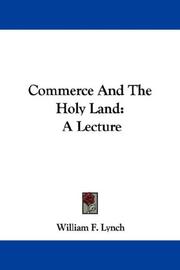 Cover of: Commerce And The Holy Land: A Lecture