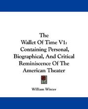 Cover of: The Wallet Of Time V1: Containing Personal, Biographical, And Critical Reminiscence Of The American Theater