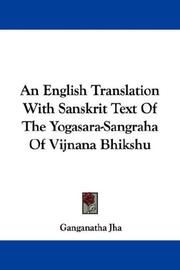 Cover of: An English Translation With Sanskrit Text Of The Yogasara-Sangraha Of Vijnana Bhikshu