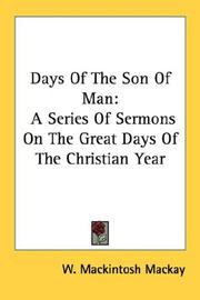 Cover of: Days Of The Son Of Man: A Series Of Sermons On The Great Days Of The Christian Year