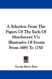 Cover of: A Selection From The Papers Of The Earls Of Marchmont V1: Illustrative Of Events From 1685 To 1750