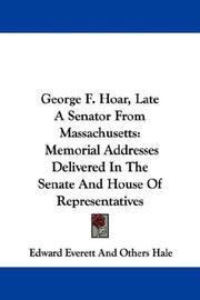 Cover of: George F. Hoar, Late A Senator From Massachusetts by Edward Everett Hale