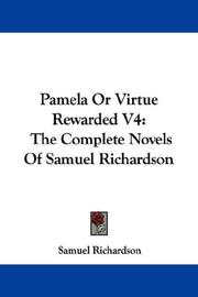 Cover of: Pamela Or Virtue Rewarded V4 by Samuel Richardson