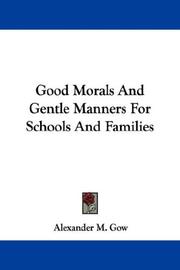 Cover of: Good Morals And Gentle Manners For Schools And Families