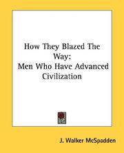 Cover of: How They Blazed The Way: Men Who Have Advanced Civilization