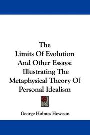 Cover of: The Limits Of Evolution And Other Essays: Illustrating The Metaphysical Theory Of Personal Idealism