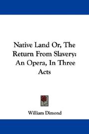 Cover of: Native Land Or, The Return From Slavery: An Opera, In Three Acts