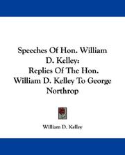 Cover of: Speeches Of Hon. William D. Kelley by William Donald Kelley