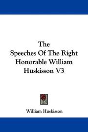 Cover of: The Speeches Of The Right Honorable William Huskisson V3