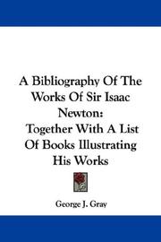 Cover of: A Bibliography Of The Works Of Sir Isaac Newton by George J. Gray