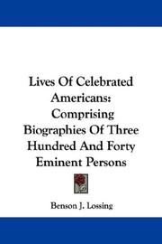 Cover of: Lives Of Celebrated Americans by Benson John Lossing