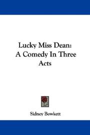 Cover of: Lucky Miss Dean: A Comedy In Three Acts
