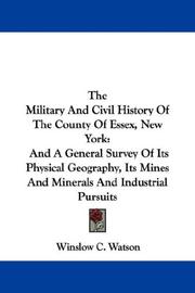 The military and civil history of the county of Essex, New York by Winslow C. Watson