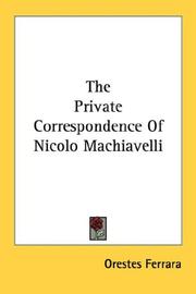 Cover of: The Private Correspondence Of Nicolo Machiavelli