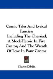 Cover of: Comic Tales And Lyrical Fancies: Including The Chessiad, A Mock-Heroic In Five Cantos; And The Wreath Of Love In Four Cantos