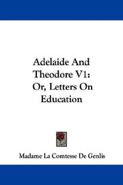 Cover of: Adelaide And Theodore V1: Or, Letters On Education
