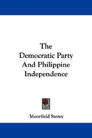 Cover of: The Democratic Party And Philippine Independence by Storey, Moorfield