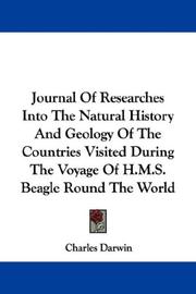 Cover of: Journal Of Researches Into The Natural History And Geology Of The Countries Visited During The Voyage Of H.M.S. Beagle Round The World by Charles Darwin