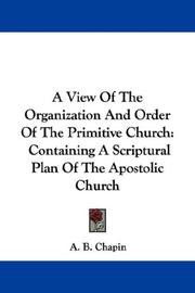 Cover of: A View Of The Organization And Order Of The Primitive Church by A. B. Chapin