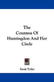 Cover of: The Countess Of Huntingdon And Her Circle by Sarah Tytler, Sarah Tytler