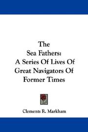 Cover of: The Sea Fathers: A Series Of Lives Of Great Navigators Of Former Times