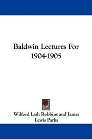 Cover of: Baldwin Lectures For 1904-1905 | Wilford Lash Robbins