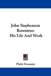 Cover of: John Stephenson Rowntree: His Life And Work