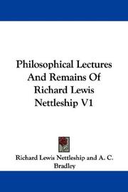 Cover of: Philosophical Lectures And Remains Of Richard Lewis Nettleship V1