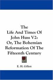 Cover of: The Life And Times Of John Huss V2 | E. H. Gillett
