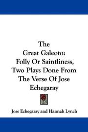 Cover of: The Great Galeoto: Folly Or Saintliness, Two Plays Done From The Verse Of Jose Echegaray