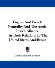 Cover of: English And French Neutrality And The Anglo-French Alliance | Charles Brandon Boynton