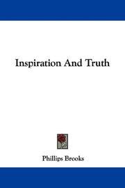 Cover of: Inspiration And Truth by Phillips Brooks