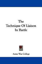 Cover of: The Technique Of Liaison In Battle by Army War College