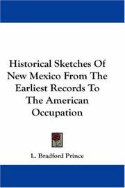 Cover of: Historical Sketches Of New Mexico From The Earliest Records To The American Occupation by L. Bradford Prince