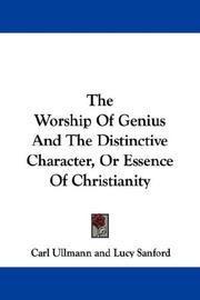 Cover of: The Worship Of Genius And The Distinctive Character, Or Essence Of Christianity