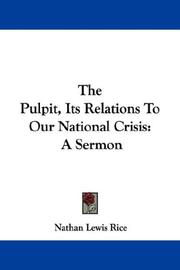 Cover of: The Pulpit, Its Relations To Our National Crisis: A Sermon