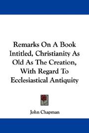Cover of: Remarks On A Book Intitled, Christianity As Old As The Creation, With Regard To Ecclesiastical Antiquity