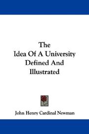 Cover of: The Idea Of A University Defined And Illustrated by John Henry Newman
