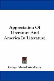 Cover of: Appreciation Of Literature And America In Literature by George Edward Woodberry