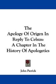 Cover of: The Apology Of Origen In Reply To Celsus: A Chapter In The History Of Apologetics