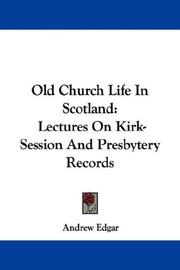 Cover of: Old Church Life In Scotland | Andrew Edgar
