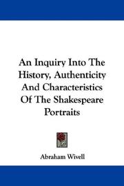 Cover of: An Inquiry Into The History, Authenticity And Characteristics Of The Shakespeare Portraits