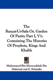 Cover of: The Rauzat-Us-Safa Or, Garden Of Purity Part I, V1 | Muhammad Bin Khavendshah Bin Mahmud