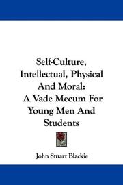 Cover of: Self-Culture, Intellectual, Physical And Moral: A Vade Mecum For Young Men And Students